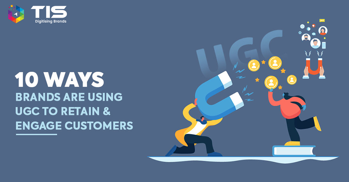 10 Ways Brands Are Using UGC To Retain and Engage Customers