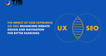 The Impact of User Experience on SEO: Enhancing Website Design and Navigation for Better Rankings